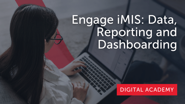 Engage iMIS: Data, Reporting and Dashboarding